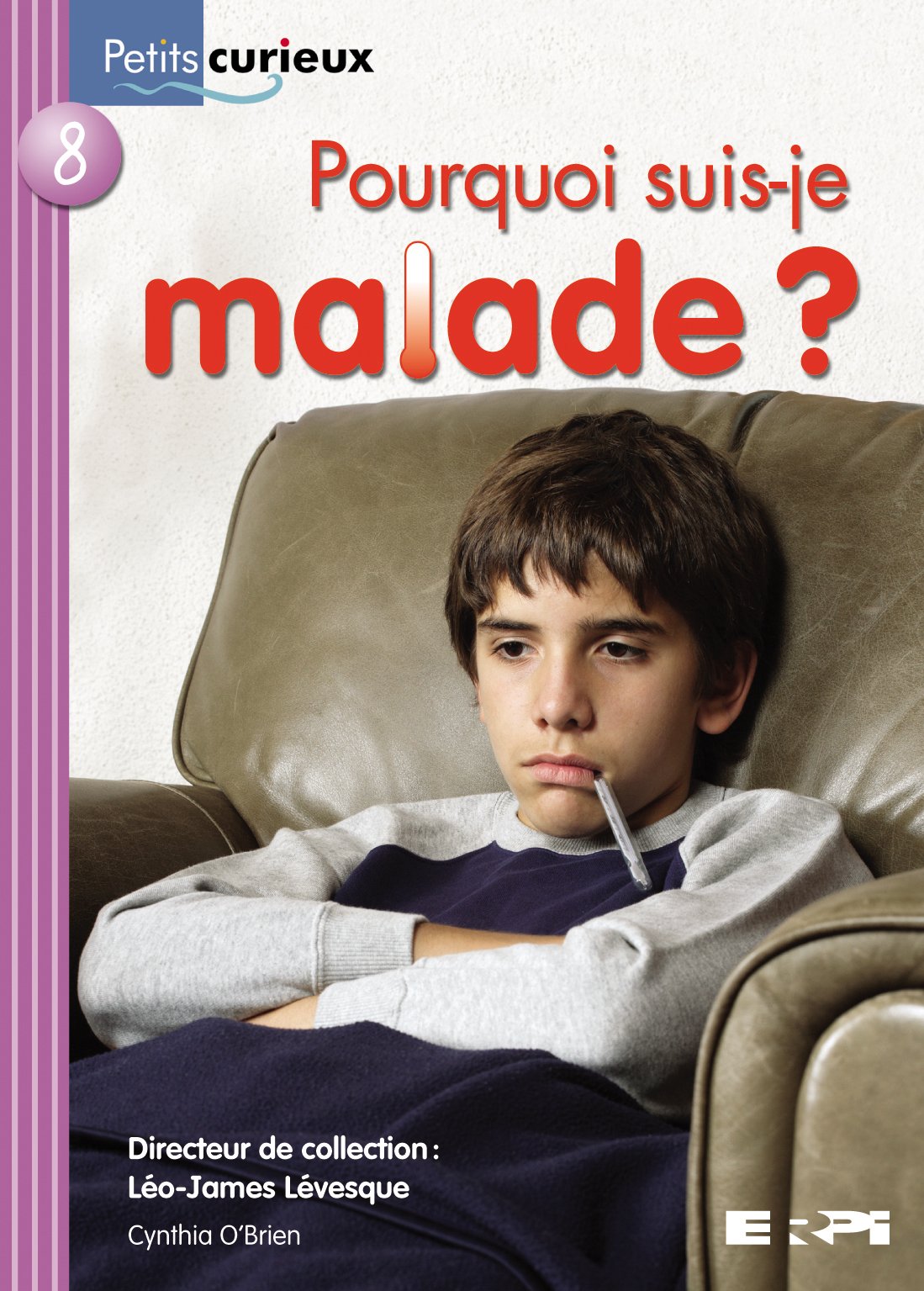 Livre ISBN 276133048X Petits Curieux (série mauve) # 8 : Pourquoi suis-je malade? (Cynthia O'Brian)