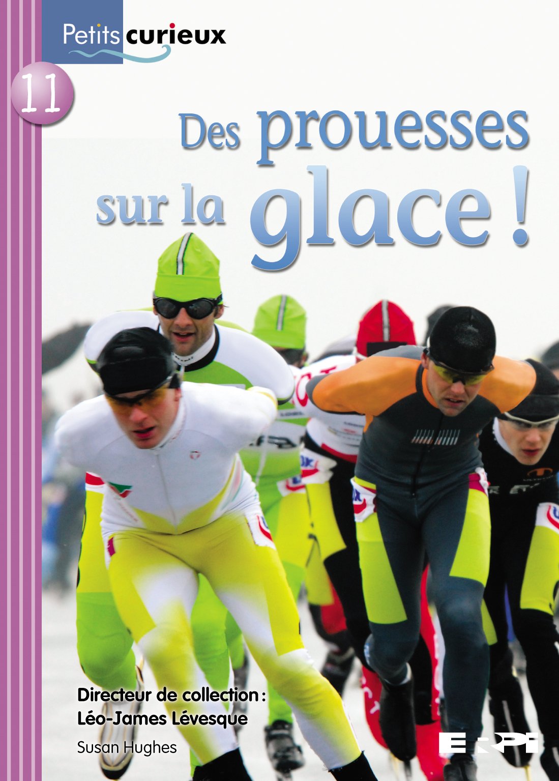 Livre ISBN 276133051X Petits Curieux (série mauve) # 11 : Des prouesses sur la glace ! (Susan Hugues)