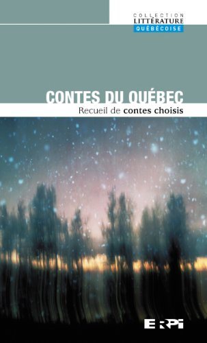 Littérature Québécoise : Contes du Québec : Recueil de contes choisis