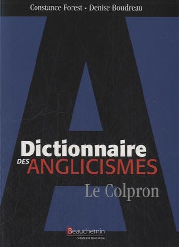 Dictionnaire des anglicisme Le Colpron - Constance Forest