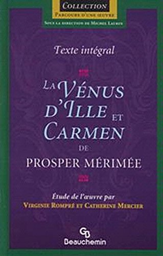 Parcours d'une Oeuvre : La Vénus d'Ille et Carmen de Prosper Mérimée - Virginie Rompré