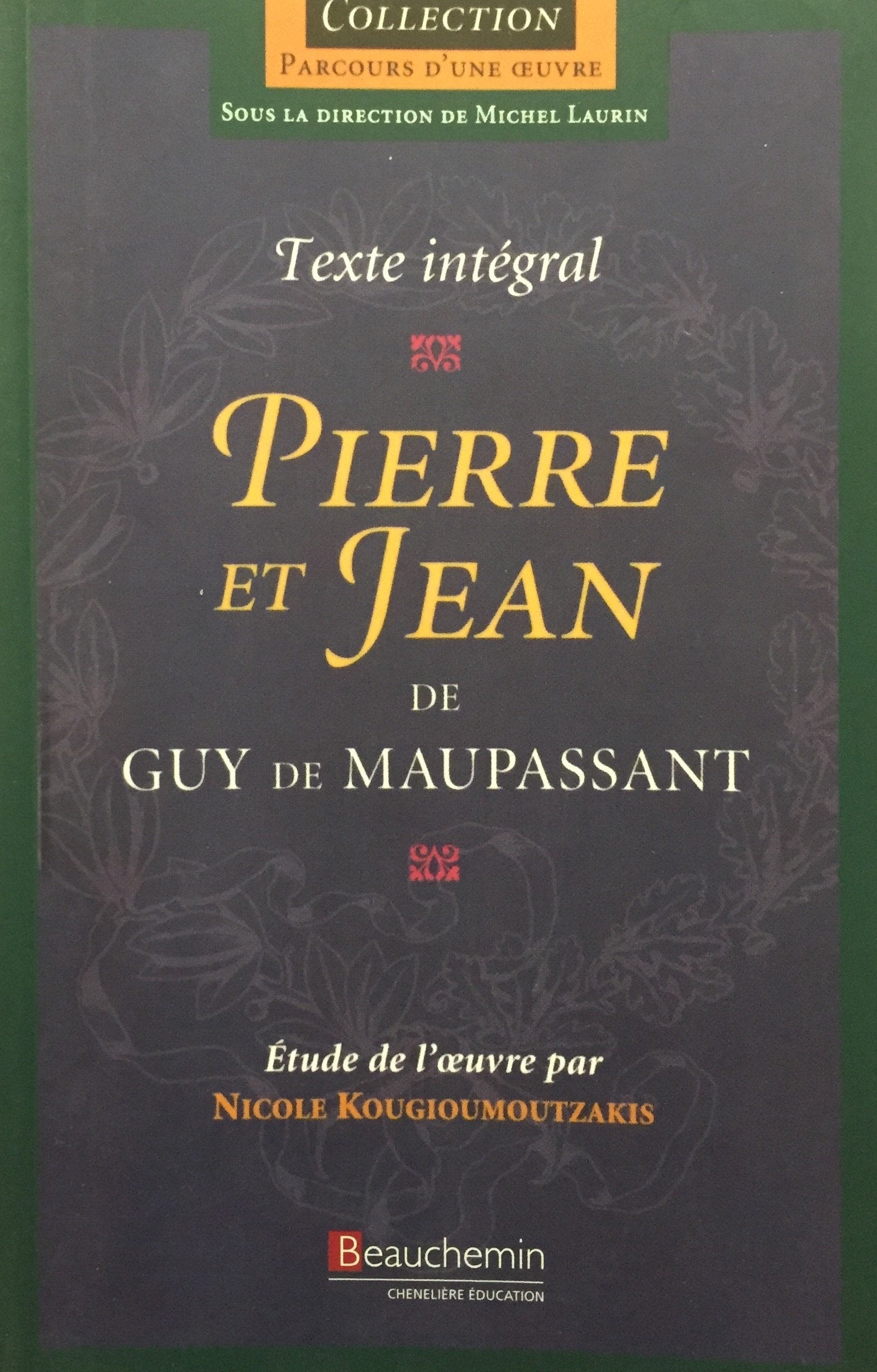 Parcours d'une Oeuvre : Pierre et Jean - Texte intégral - Guy de Maupassant