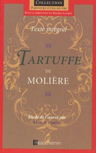 Parcours d'une Oeuvre : Le Tartuffe De Molière - Marcel Fortin
