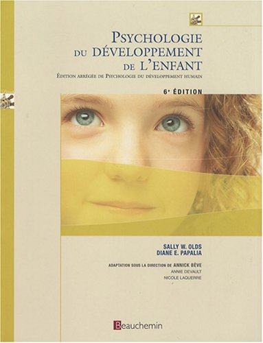 Psychologie du developpement de l'enfant (6e édition) - Sally W. Olds