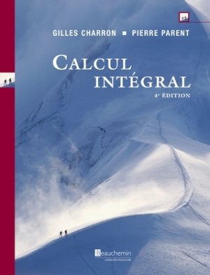 Calcul intégral (4e édition) - Gilles Charron