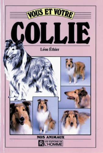 Livre ISBN 2761906039 Nos animaux : Vous et votre Collie (Léon Éthier)