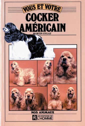 Livre ISBN 2761906721 Nos animaux : Vous et votre Cocker Américain (Martin Eylat)