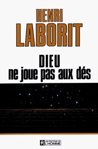 Livre ISBN 2761907035 Dieu ne joue pas aux dés (Henri Laborit)