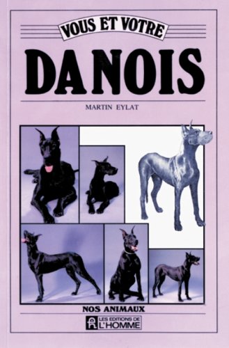 Livre ISBN 2761907655 Nos animaux : Vous et votre Danois (Martin Eylat)