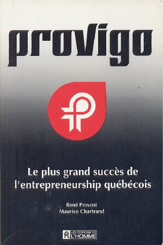 Provigo : Le plus grand succès de l'entrepreneurship québécois - René Provost