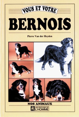 Livre ISBN 2761908694 Nos animaux : Vous et votre Bernois (Pierre Van Der Heyden)