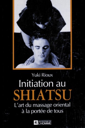 Livre ISBN 2761909119 Initiation au Shiatsu (Yuki Rioux)
