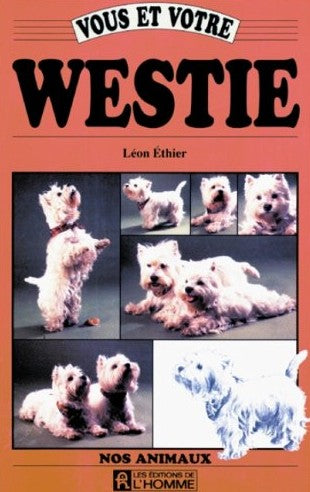 Livre ISBN 2761909356 Nos animaux : Vous et votre Westie (Leon Ethier)