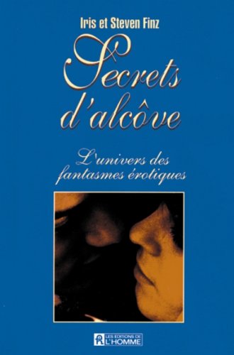 Livre ISBN 2761910192 Secrets d'alcôve : l'univers des fantasmes érotiques (Iris Finz)