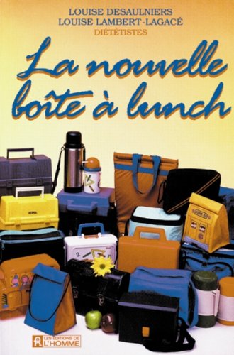 Livre ISBN 2761910419 La nouvelle boîte à lunch (Louise Desaulniers)