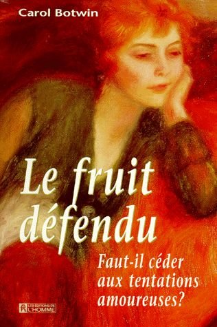 Livre ISBN 2761912098 Le fruit défendu : faut-il céder aux tentations amoureuses? (Carol Botwin)