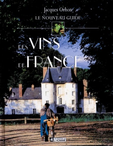 Livre ISBN 2761912721 Le nouveau guide des vins de France (Jacques Orhon)