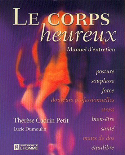 Livre ISBN 2761915127 Le corps heureux : manuel d'entretien (Thérèse Cadrin Petit)
