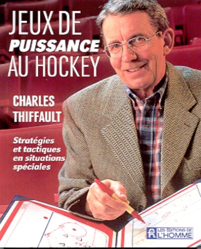 Jeux de puissance au hockey : stratégies et tactiques en situations spéciales - Charles Thiffault