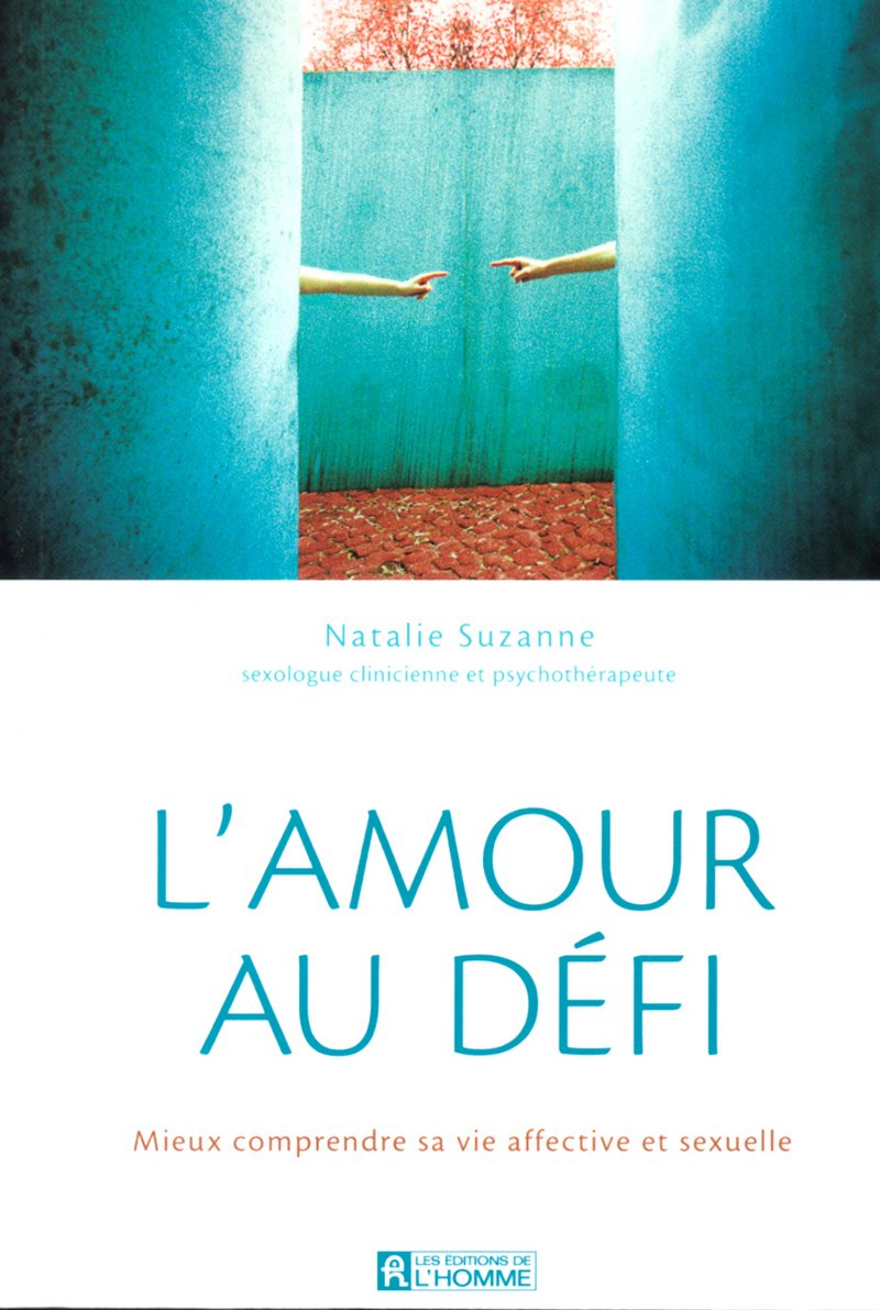 Livre ISBN 2761917383 L'Amour au défi: Mieux comprendre sa vie affective et sexuelle (Nathalie Suzanne)