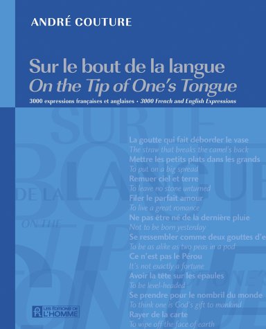 Livre ISBN 2761917502 Sur le bout de la langue : 3000 expressions françaises et anglaises (André Couture)