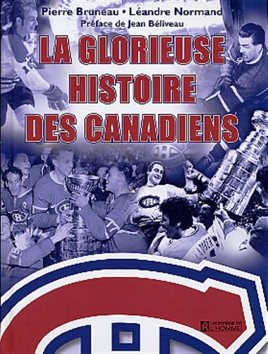 Livre ISBN 2761918606 La glorieuse histoire des Canadiens (Pierre Bruneau)