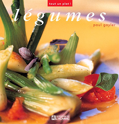 Tout un plat ! : Légumes - Paul Gayler