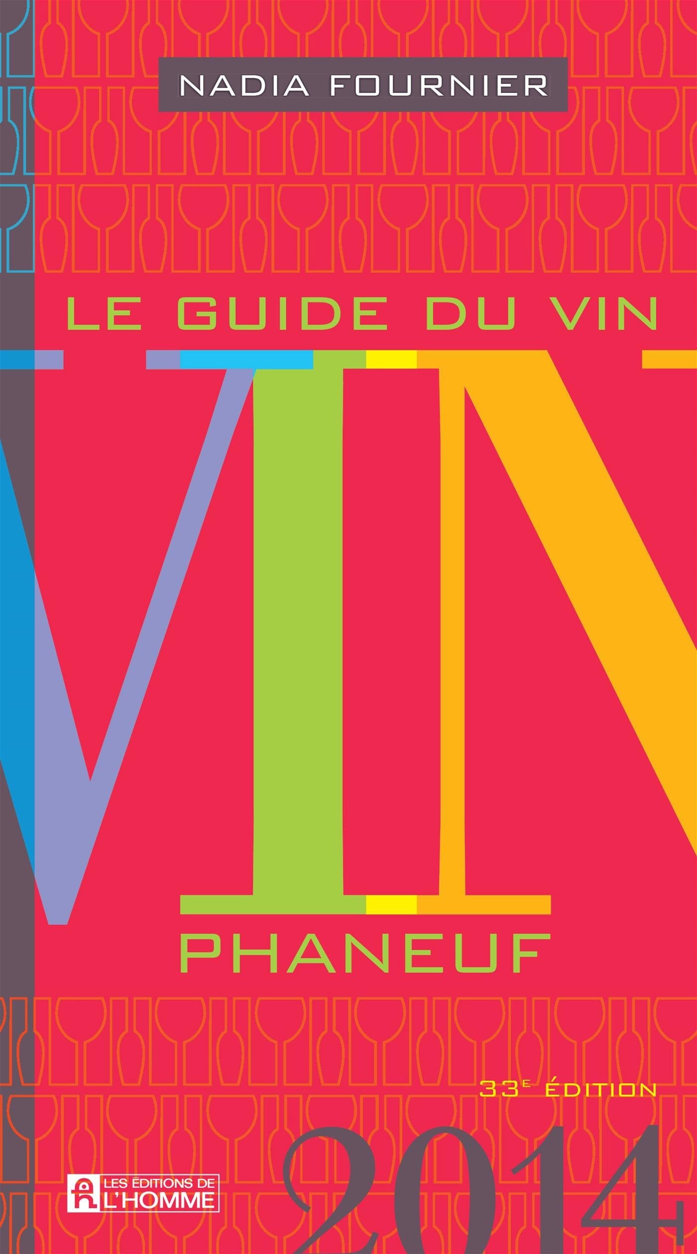 Livre ISBN 2761936965 Le guide du vin Phaneuf : Le guide du vin Phaneuf 2014 (Nadia Fournier)