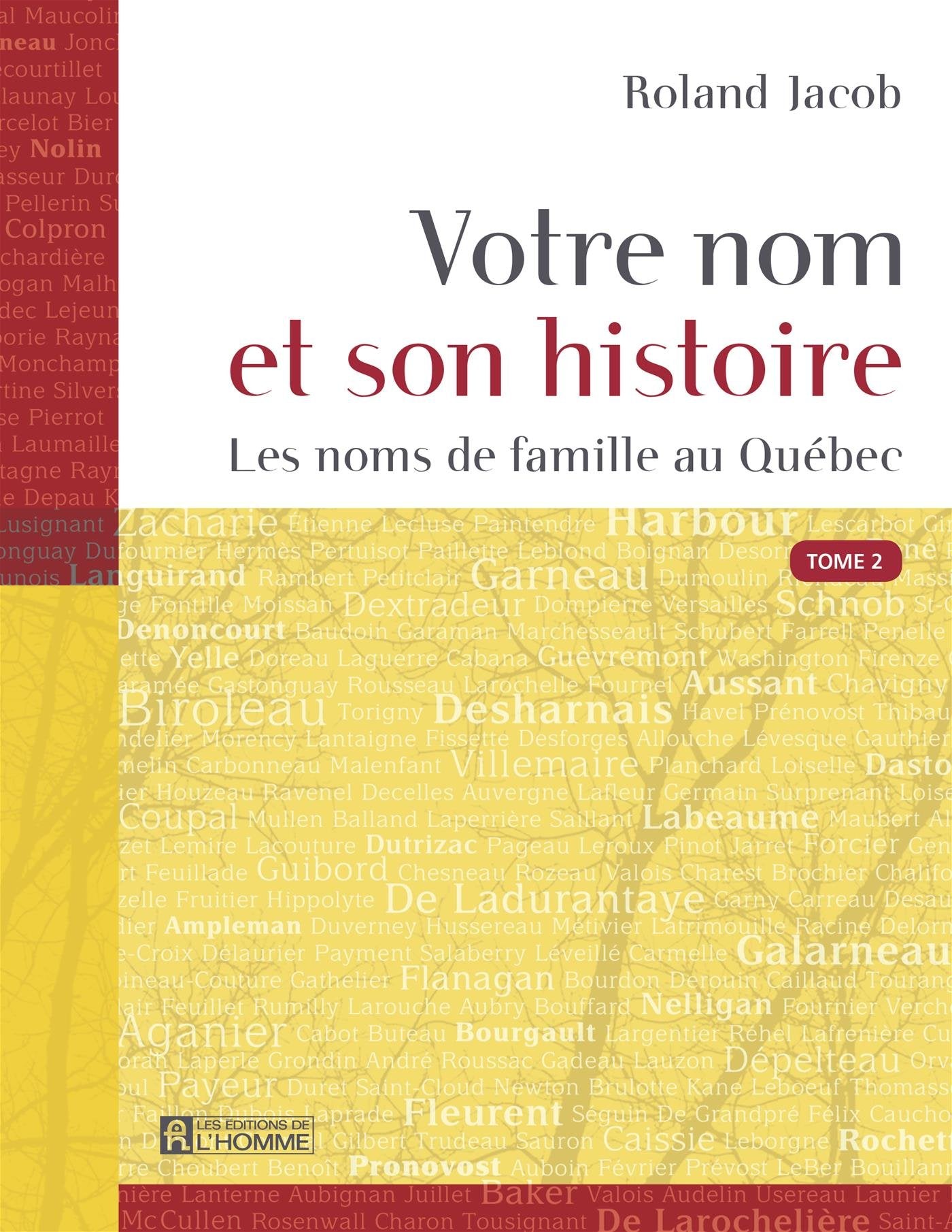 Votre nom et son histoire # 2 : Les noms de famille au Québec - Roland Jacob