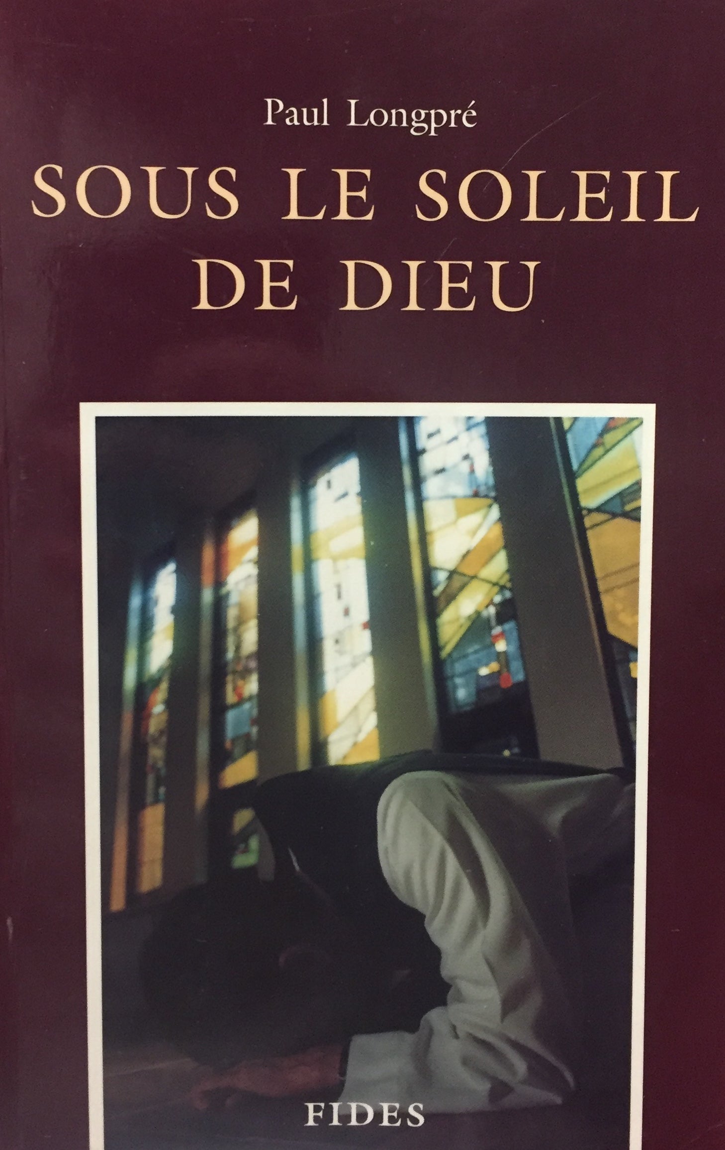 Livre ISBN 2762119367 Sous le soleil de Dieu (Paul Longpré)