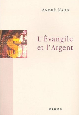 Livre ISBN 2762124581 L'évangile et l'argent (André Naud)