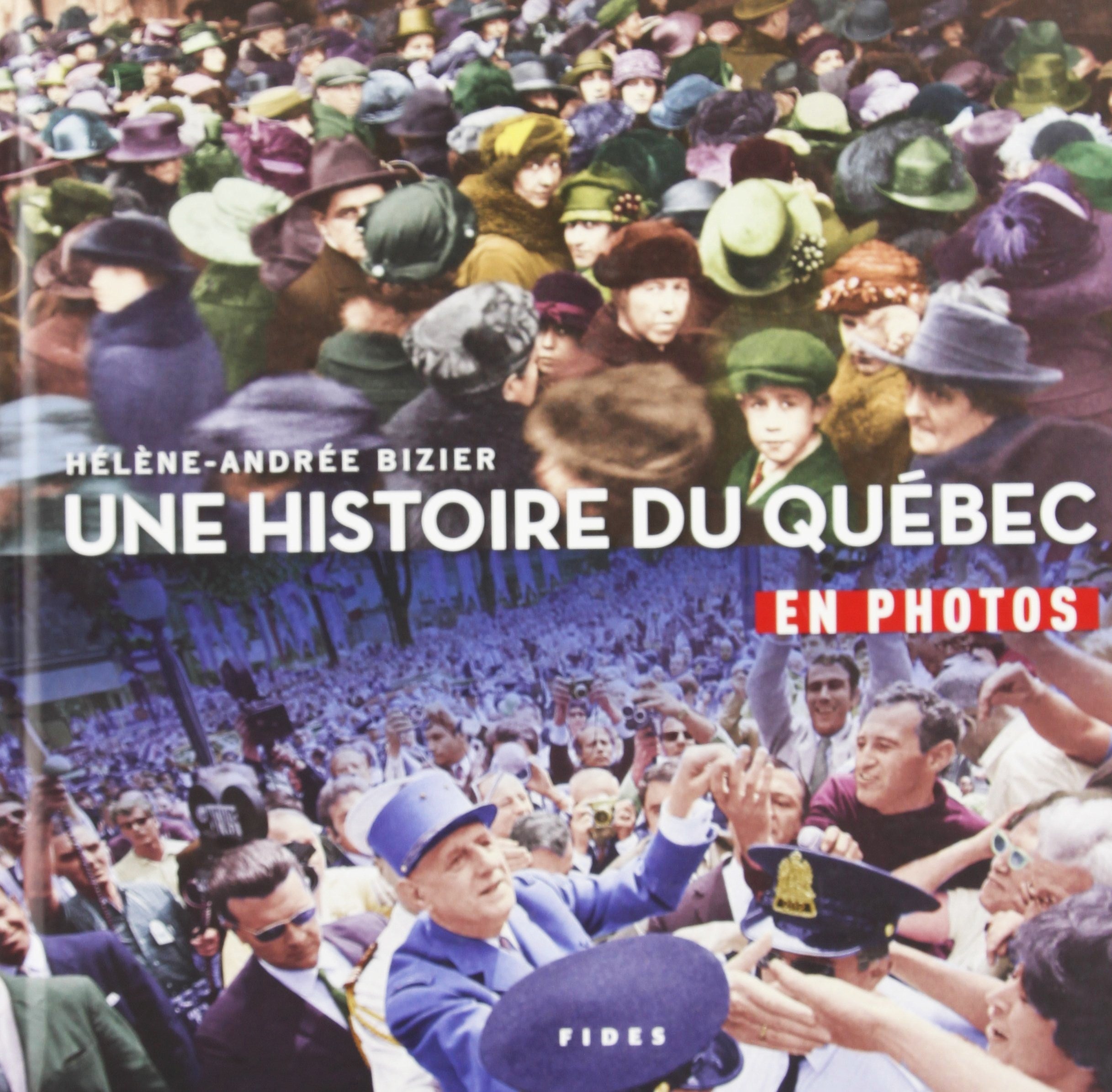 Livre ISBN 2762126789 Une histoire du québec en photos (Hélène-Andrée Bizier)
