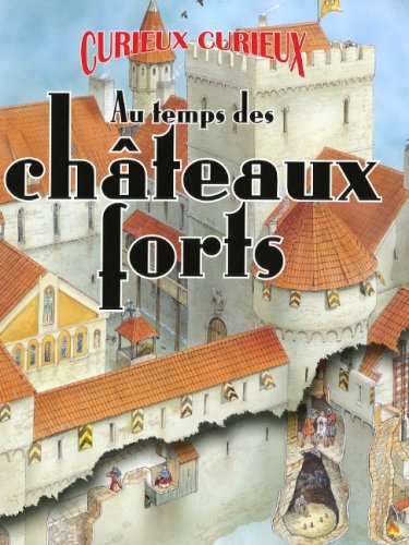 Livre ISBN 2762528208 Curieux Curieux : Au temps des château forts (Julia Bruce)