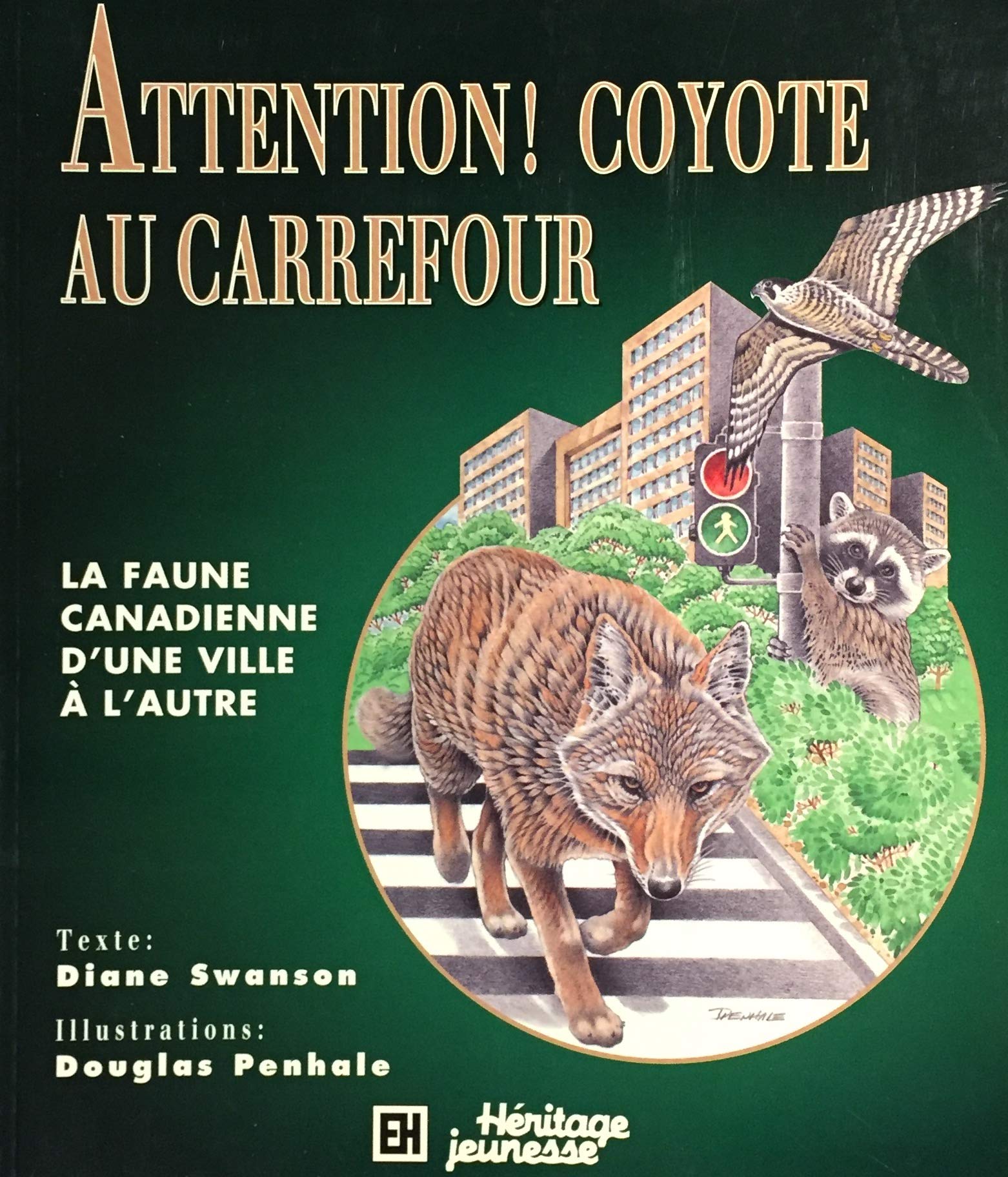 Livre ISBN 2762579236 Attention! Coyote au carrefour : La faune canadienne d'une ville à l'autre (Diane Swanson)