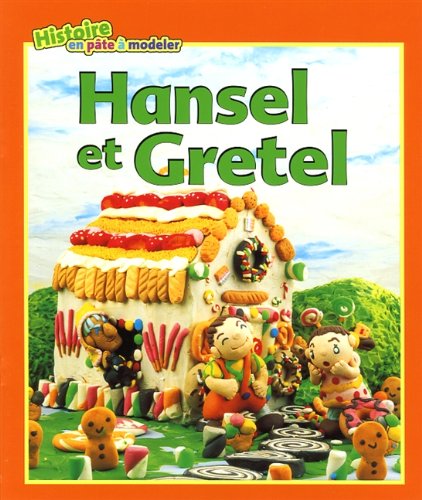 Livre ISBN 2762588952 Histoire en pâte à modeler : Hansel et Gretel