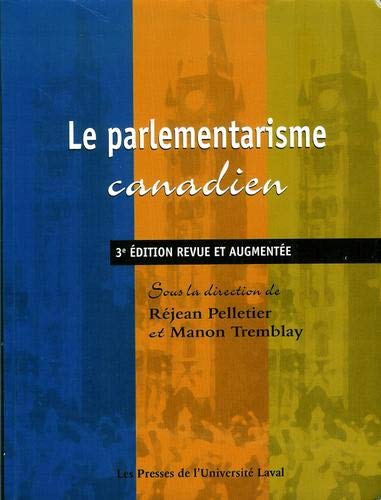 Livre ISBN 2763776957 Le parlementarisme canadien (3e édition)