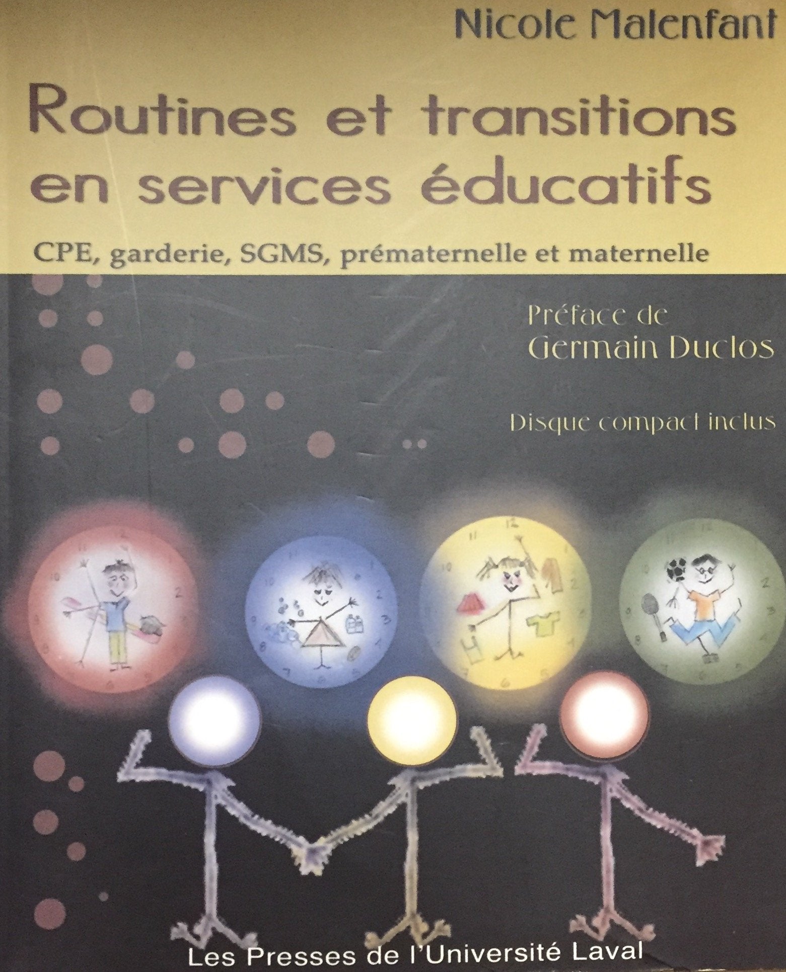 Livre ISBN 2763778550 Routines et transitions en services educatifs: CPE, garderie, SCMS, prematernelle et maternelle (Nicole Malenfant)
