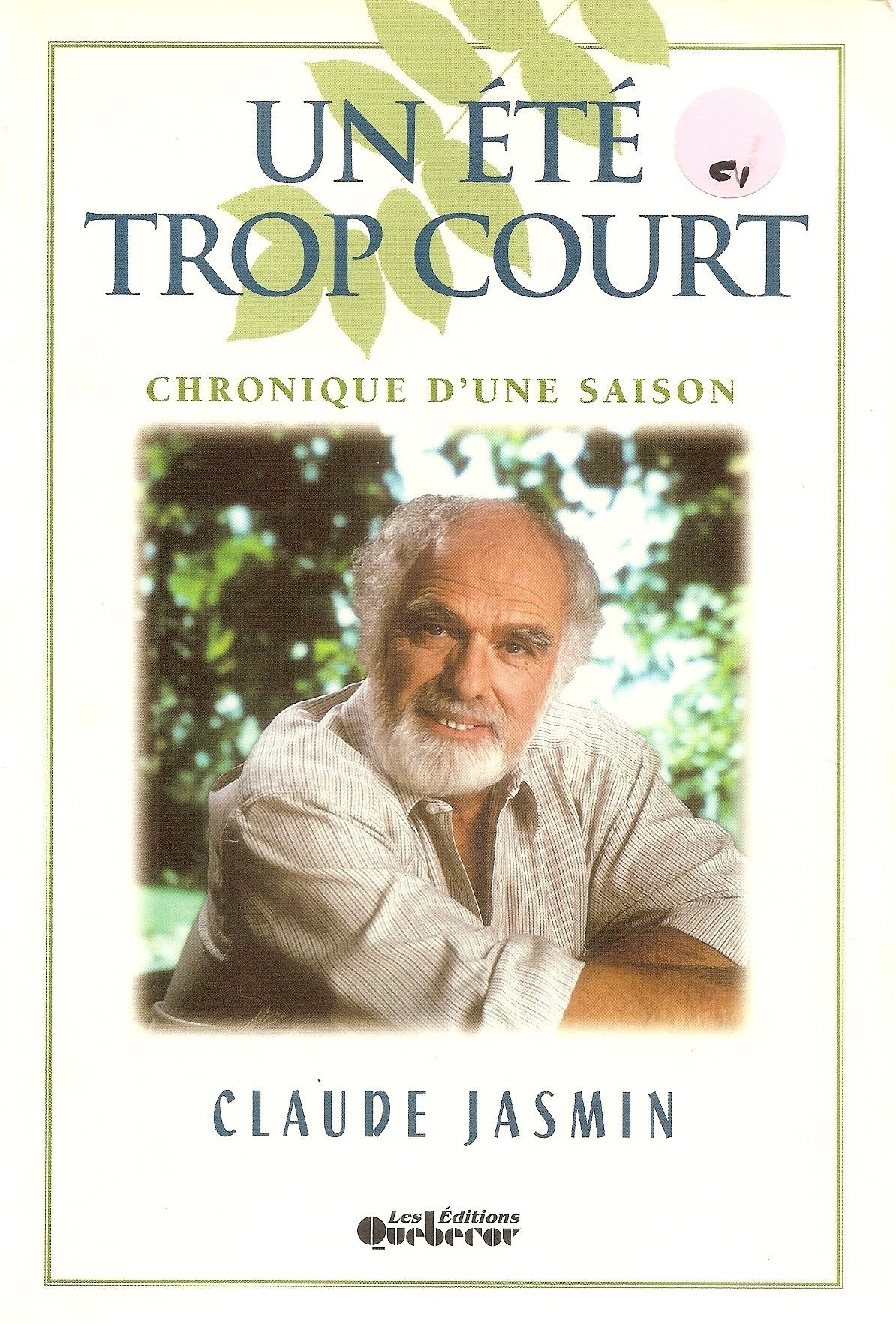 Livre ISBN 2764000006 Un été trop court : Chronique d'une saison (Claude Jasmin)