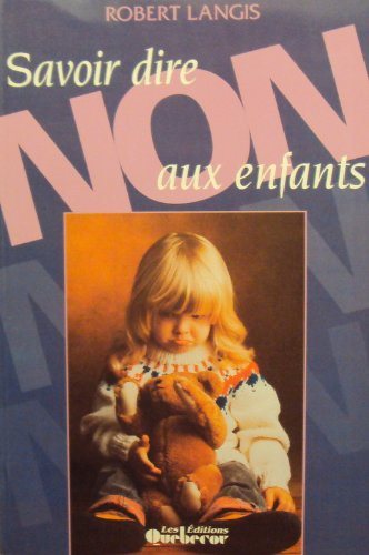 Livre ISBN 276400060X Savoir dire non aux enfants (Robert Langis)