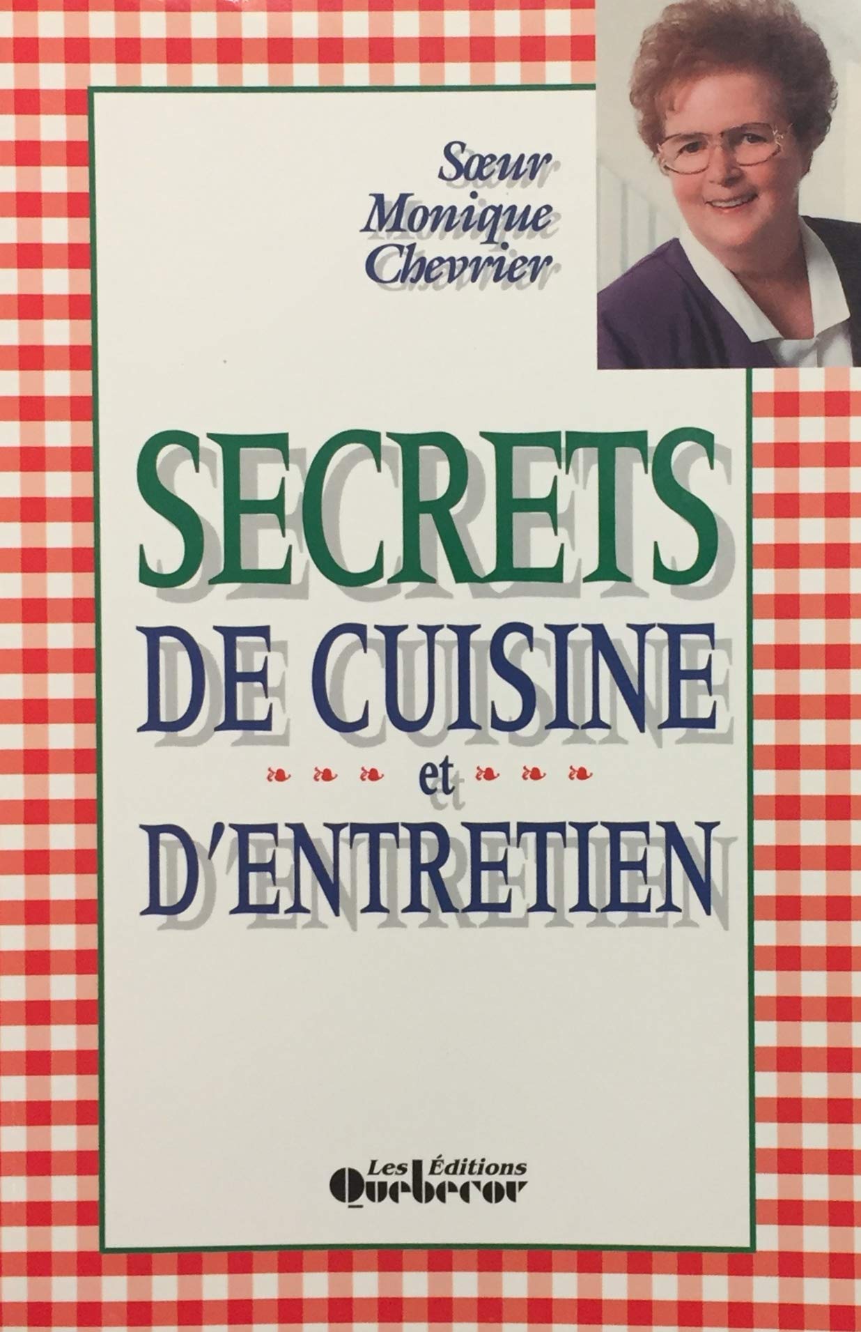 Livre ISBN 2764000766 Secrets de cuisine et d'entretien (Monique Chevrier)