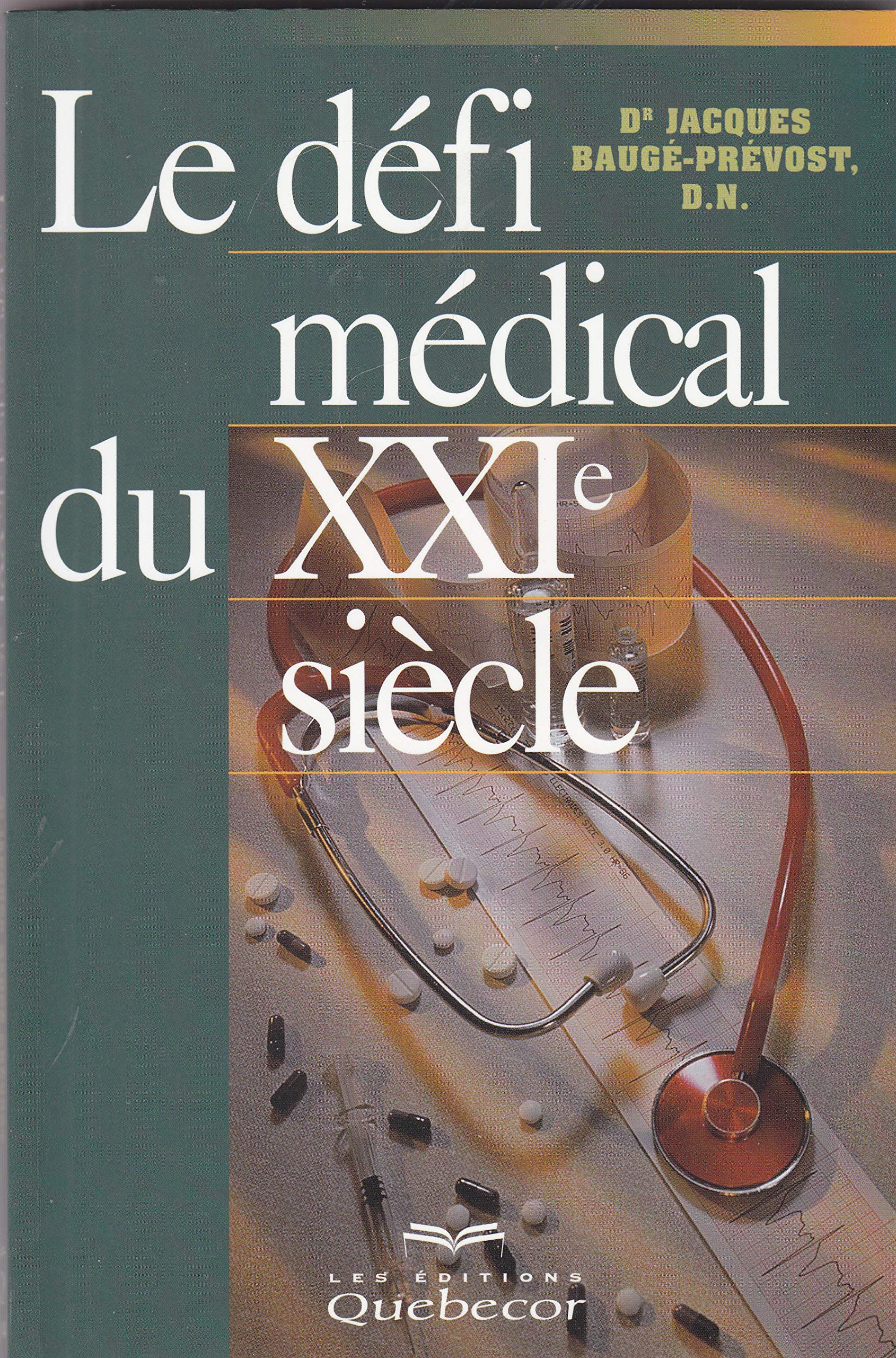 Livre ISBN 2764001444 Le défi médical au XXIe siècle (Dr Jacques Baugé-Prévost)