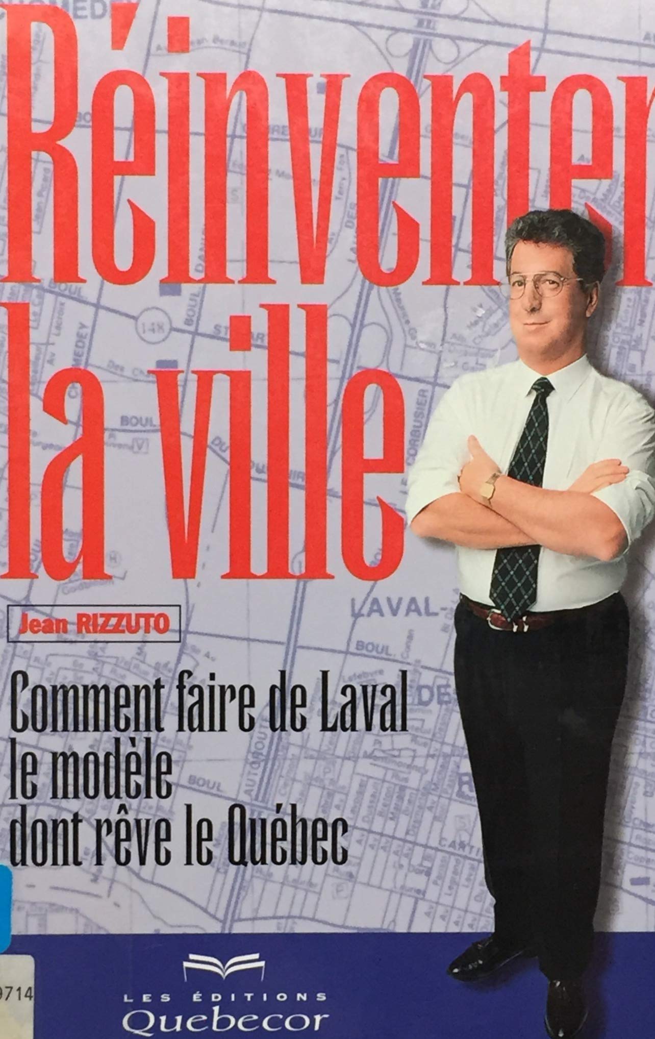Livre ISBN 2764001878 Réinventer la ville : Comment faire de Laval le modèle dont rêve le Québec (Jean Rizzuto)