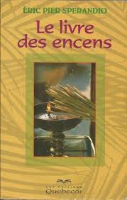 Livre ISBN 2764002203 Le livre des encens (Eric Pier Sperandio)