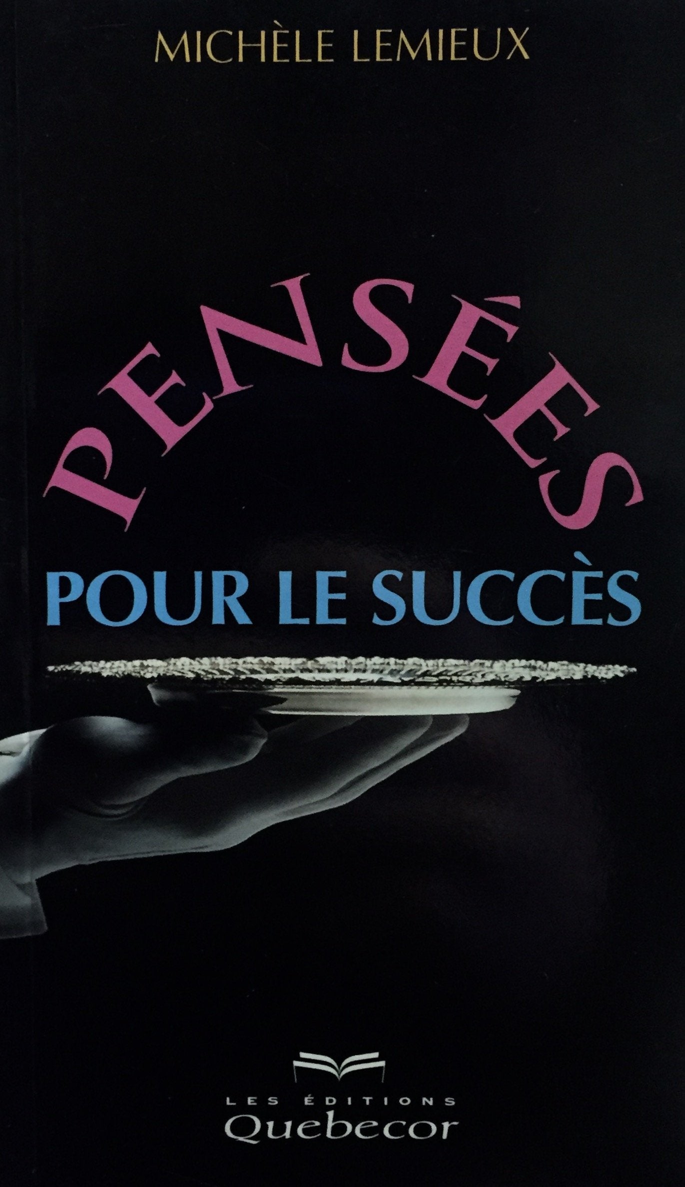 Livre ISBN 2764002742 Pensées pour le succès (Michèle Lemieux)