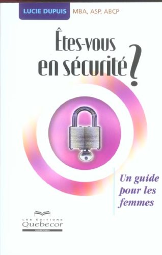Livre ISBN 2764007604 Êtes-vous en sécurité ? (Lucie Dupuis)