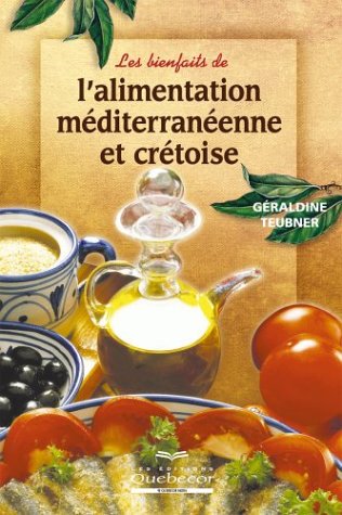Livre ISBN 2764007817 Bienfaits de l'alimentation méditerranéenne et crétoise (Géraldine Teubner)
