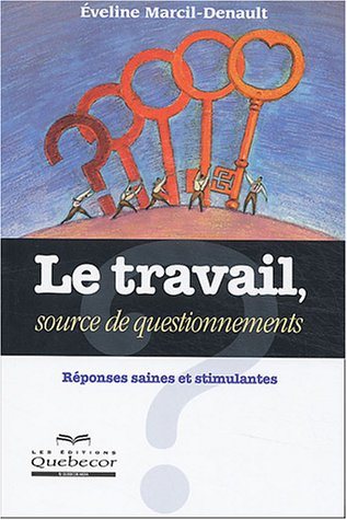 Livre ISBN 2764008015 Le travail, source de questionnements (Evelyne Marcil-Denault)