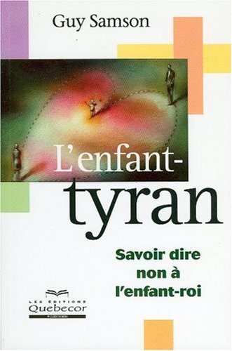 Livre ISBN 2764008511 L'enfant-tyran (Guy Samson)