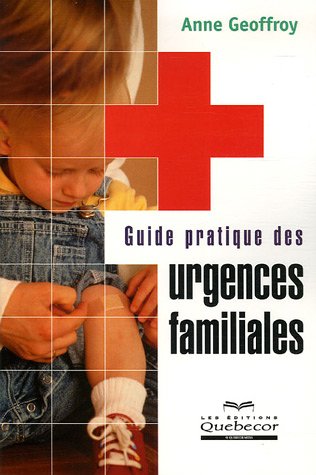Livre ISBN 2764010001 Guide pratique des urgences familiales (Anne Geoffroy)