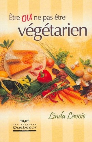 Être ou ne pas être végétarien - Linda Lavoie